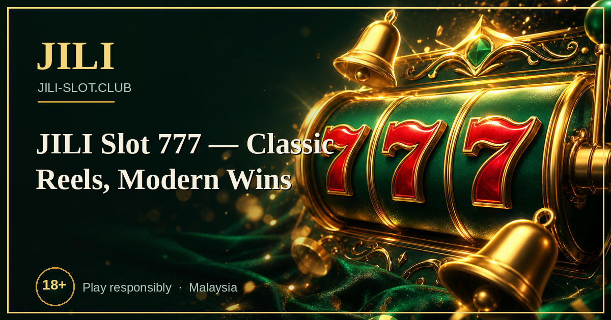 JILI Slot 777 — Classic Reels, Modern Wins
